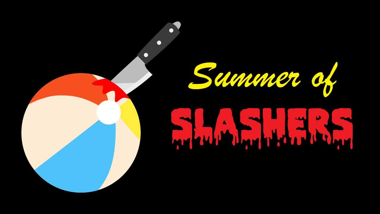 Summer of Slashers