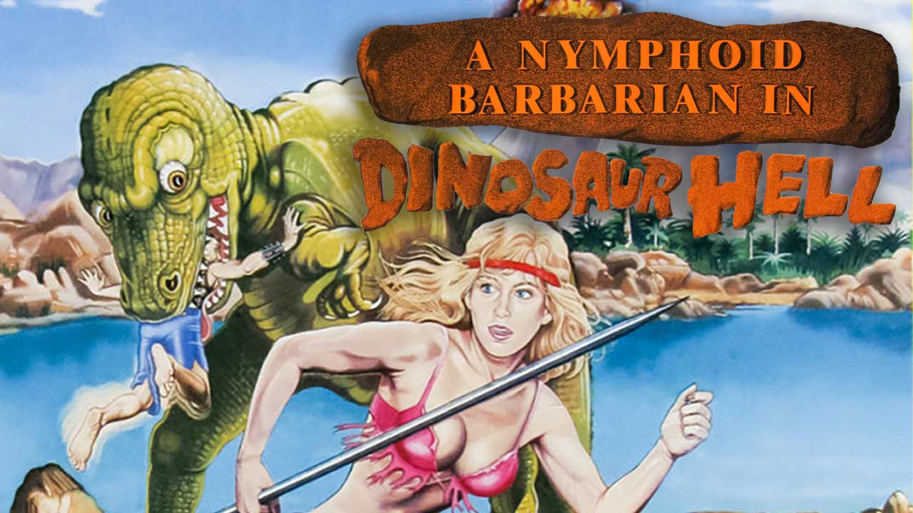 A Nymphoid Barbarian in Dinosaur Hell (1990)